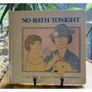 No Bath Tonight hardcover 1st edit. Yolen, Jane Parker, Nancy Winslow 1978 Book